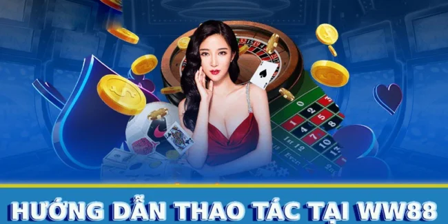 huong-dan-thao-tac-tai-ww88