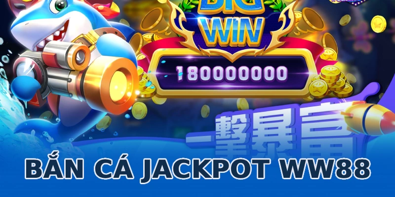 ban-ca-jackpot-ww88